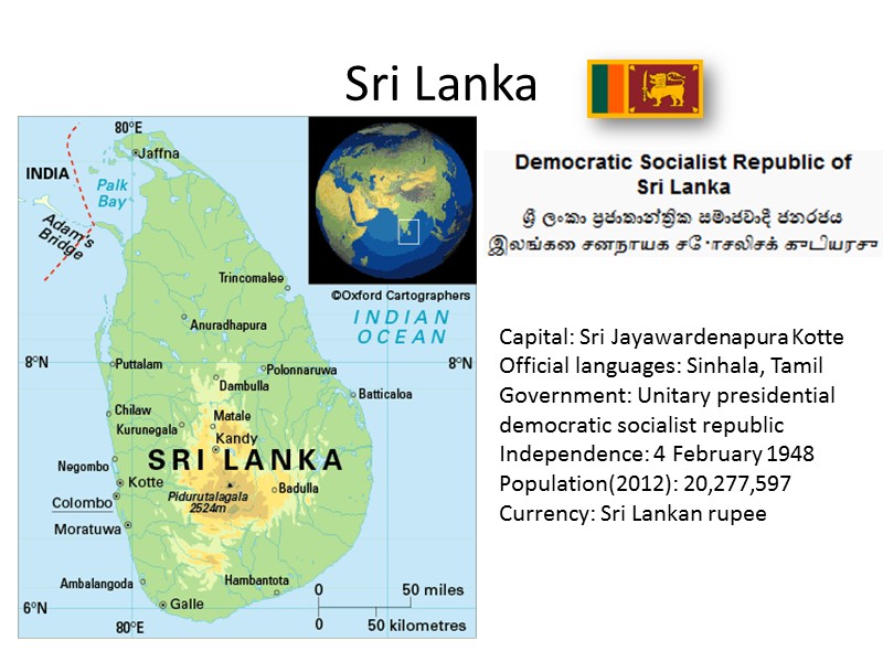 Sri Lanka Capital: Sri Jayawardenapura Kotte Official languages: Sinhala, Tamil Government: Unitary presidential democratic